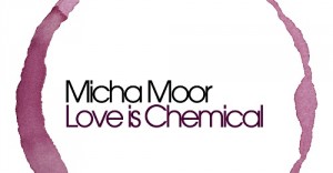 Micha Moor - Love is Chemical