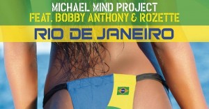 Michael Mind Project feat. Bobby Anthony & Rozette - Rio de Janeiro