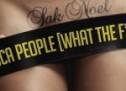 Sak Noel – Loca People (What The F**k!) (with Video)