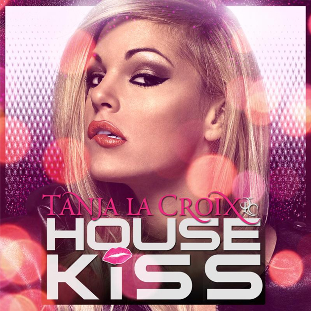 Tanja La Croix - House Kiss cover