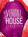 Vocal House Sensation (with Tracklist)