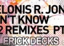 Chelonis R. Jones – I Don’t Know 2012 (Erick Decks Groove Is Law Remix)