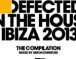 Defected In The House Ibiza 2013 (with Tracklist)