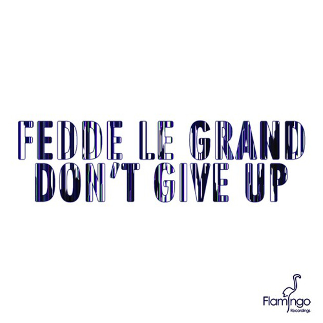 Fedde-Le-Grand-Don't-Give-Up