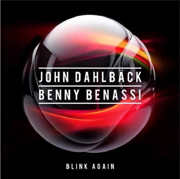 John Dahlbäck & Benny Benassi - Blink Again
