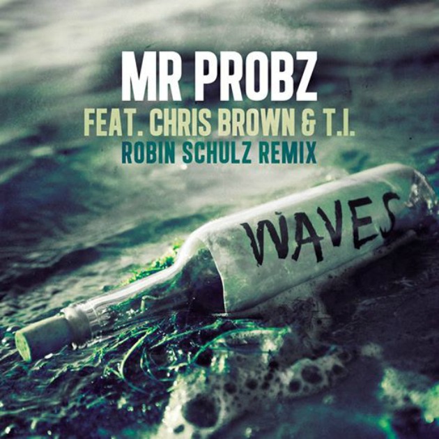 Mr. Probz feat. Chris Brown & T.I. - Waves (Robin Schulz Remix)